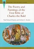 Cover of The Poetry and Paintings of the First Bible of Charles the Bald by Paul Edward Dutton Herbert L. Kessler 0472108158
