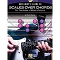 Guitarist's Guide to Scales Over Chords: The Foundation of Melodic Soloing