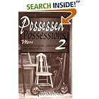 Possessed Possessions 2 : More Haunted Antiques, Furniture and Collectibles by  Ed Okonowicz