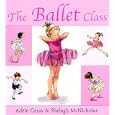 The Ballet Class by  Adele Geras and Shelagh McNicholas