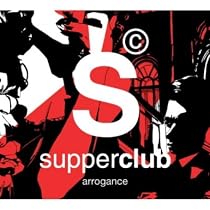 Supperclub: Arrogance