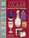 Miller's Collecting Glass: The Facts at Your Fingertips (Miller's Collector's Guides)