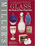 Millers Collecting Glass: The Facts at Your Fingertips (Millers Collectors Guides)
