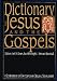 Dictionary of Jesus and the Gospels (Compendium of Contemporary Biblical Scholarship)