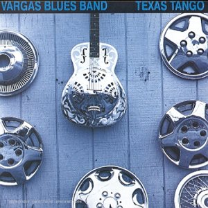 Vargas Blues Band - Texas Tango - Zortam Music