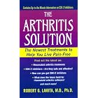 The Arthritis Solution: The Newest Treatments To Help You Live Pain-Free by Robert G. Lahita