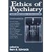 Ethics of Psychiatry: Insanity, Rational Autonomy, and Mental Health Care