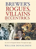 Brewer's Rogues, Villains and Eccentrics (Brewer'S ...)