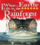 Life in the Rainforest (What on Earth)