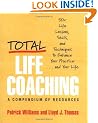 Total Life Coaching: 60 Life Lessons, Skills, and Techniques to Enhance Your Practice... and Your Life