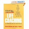 Total Life Coaching: 50+ Life Lessons, Skills, and Techniques to Enhance Your Practice...and Your Life