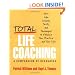 Total Life Coaching: 50+ Life Lessons, Skills, and Techniques to Enhance Your Practice...and Your Life