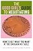The Good Girl's Guide to Negotiating: How to Get What You Want at the Bargaining Table