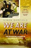We are at War: The Remarkable Diaries of Five Ordinary People