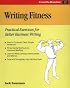 Writing Fitness: Practical Exercises for Better Business Writing (The Fifty-Minute Series)