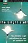 The Bright Stuff: How Innovative People and Technology can Make the Old Economy New