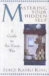 Mastering Your Hidden Self: A Guide t...
