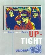 UPTIGHT: THE VELVET UNDERGROUND STORY.