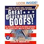 Great Government Goofs: Over 350 Loopy Laws, Hilarious Screw-Ups and Acts-Idents of Congress