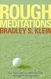Rough Meditations: From Tour Caddie to Golf Course Critic, an Insider's Look at the Game