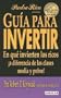 Guia Para Invertir: En Que Invierten los Ricos !A Diferencia de las Clases Media y Pobre! (Spanish Edition)