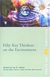 Fifty Key Thinkers on the Environment (Fifty Key Thinkers)