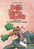 Bill`s Dirty Shorts: A Collection of Bill Plympton`s Newest Naughty Shorts
