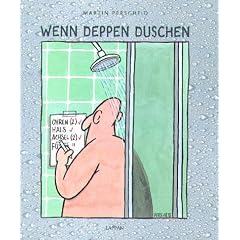 Wenn Deppen duschen
