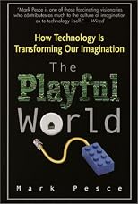 The Playful World: How Technology Is Transforming Our Imagination