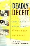 Deadly Deceit: Low-level Radiation, High-level Cover-up