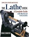 The Lathe Book: A Complete Guide to the Machine and Its Accessories