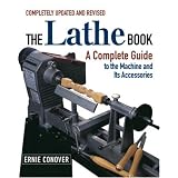 The Lathe Book: A Complete Guide to the Machine and its Accessories