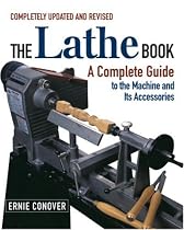 The Lathe Book: A Complete Guide to the Machine and Its Accessories