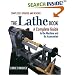 The Lathe Book: A Complete Guide to the Machine and Its Accessories