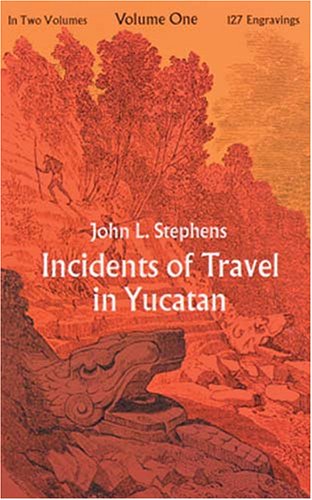 incidents of travel in yucatan vol 1
