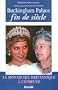 Buckingham Palace fin de si�cle : La Monarchie Britanique � l'�preuve