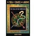 Yoga of Snakes and Arrows: The Leela of Self Knowledge