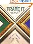 Frame It Yourself : Matting & Framing Step-By-Step