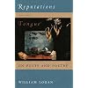 Reputations of the Tongue: On Poets and Poetry