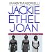 Jackie, Ethel, Joan