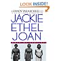 Jackie, Ethel, Joan