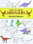How to Draw Dinosaurs (How to Draw (Dover))