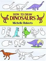 How to Draw Dinosaurs (How to Draw (Dover))