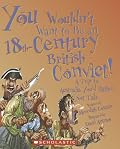 You Wouldn't Want to Be an 18th-century British Convict!: A Trip to Australia You'd Rather Not Take (You Wouldn't Want to)