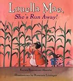 Louella Mae, Shes Run Away!