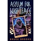 Asylum for Nightface (Laura Geringer Books) by  Bruce Brooks