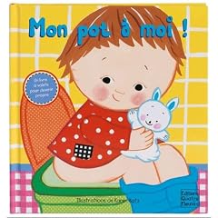 Mon pot � moi ! : Un livre � volets pour apprendre � devenir propre
