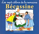 BÉCASSINE LES 7 CALINS DE LA SEMAINE
