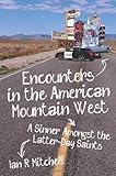 Encounters in the American Mountain West : a sinner amongst the Latter-day Saints