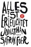 Alles ist erleuchtet.